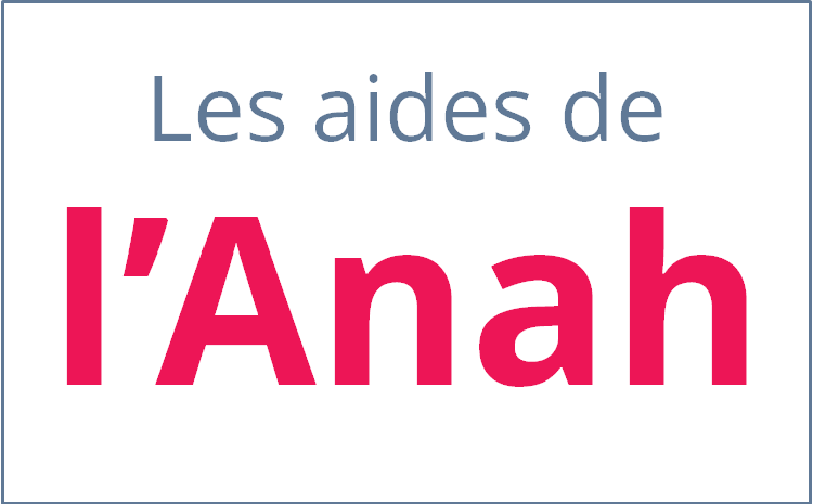 Comprendre les aides de l’Anah et comment les obtenir